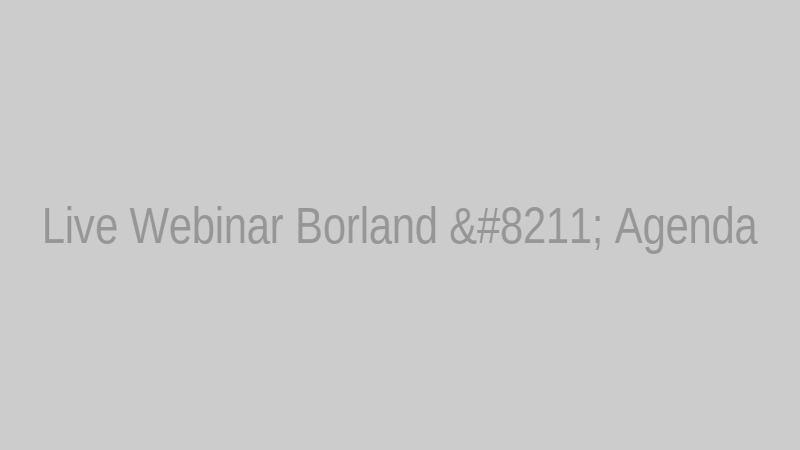 Live Webinar Borland – Agenda