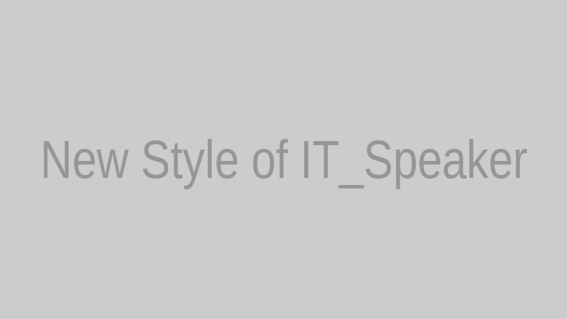 New Style of IT_Speaker