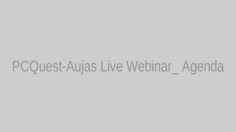 PCQuest-Aujas Live Webinar_ Agenda