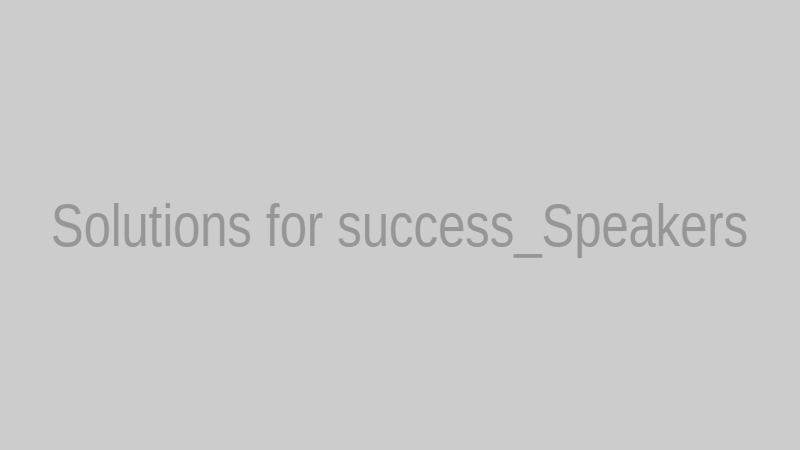 Solutions for success_Speakers