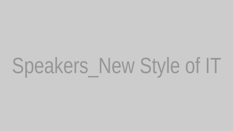 Speakers_New Style of IT