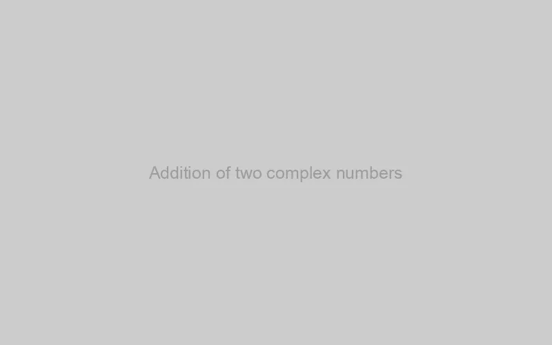 Addition of two complex numbers