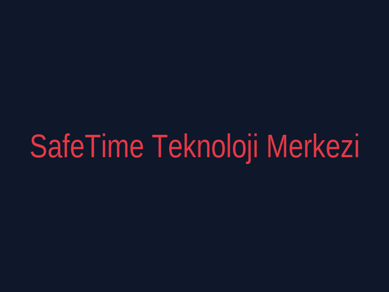 SafeTime Teknolojisi
