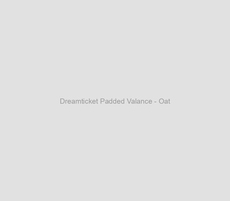 Dreamticket Padded Valance - Oat