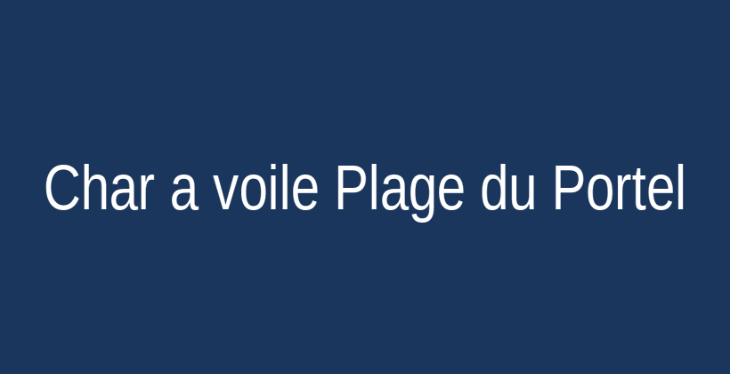 Char a voile sur la Plage du Portel