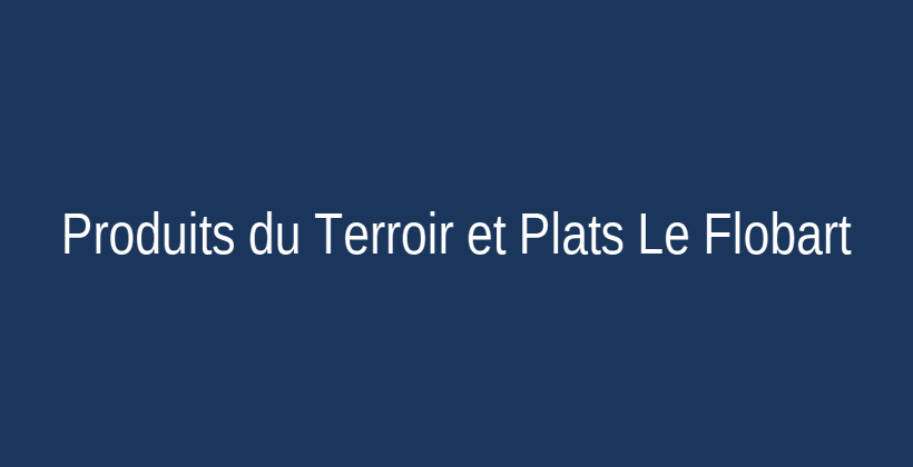 Restaurant Le Flobart Le Portel - Produits du Terroir