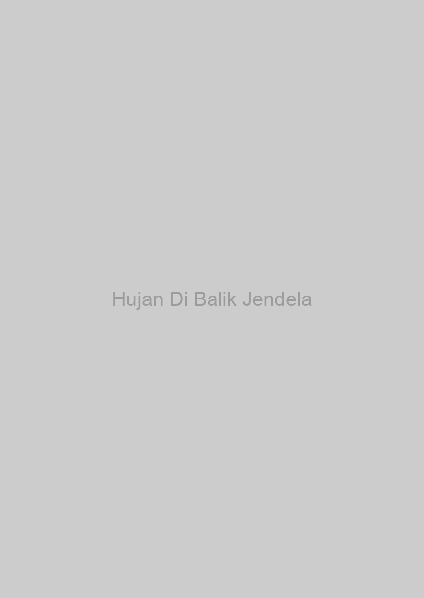 Hujan Di Balik Jendela