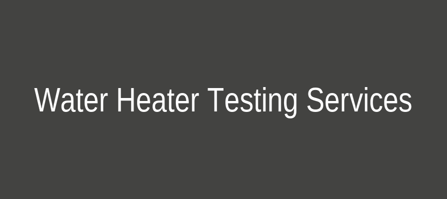 Water Heater Testing Services