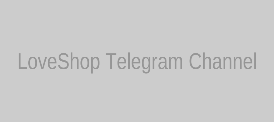 Официальный канал LoveShop в Telegram — новости, акции и рабочие ссылки