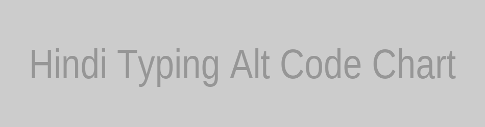 Hindi Typing Alt Code Chart PDF and Video Tutorials for Kruti Dev and Mangal Font